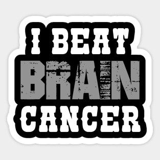 I Beat Brain Cancer Sticker